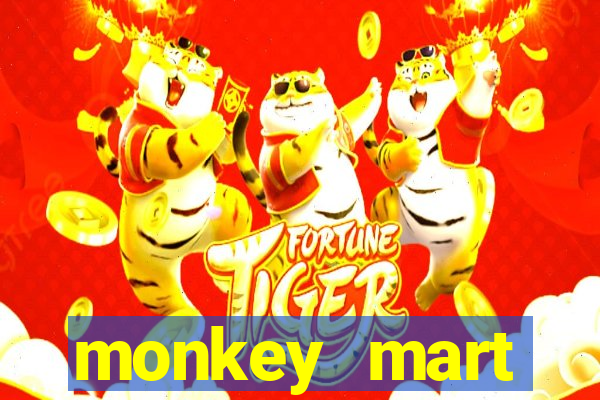 monkey mart dinheiro infinito